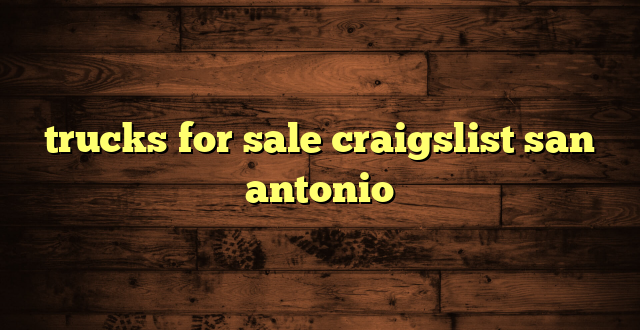 trucks for sale craigslist san antonio