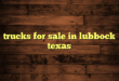 trucks for sale in lubbock texas